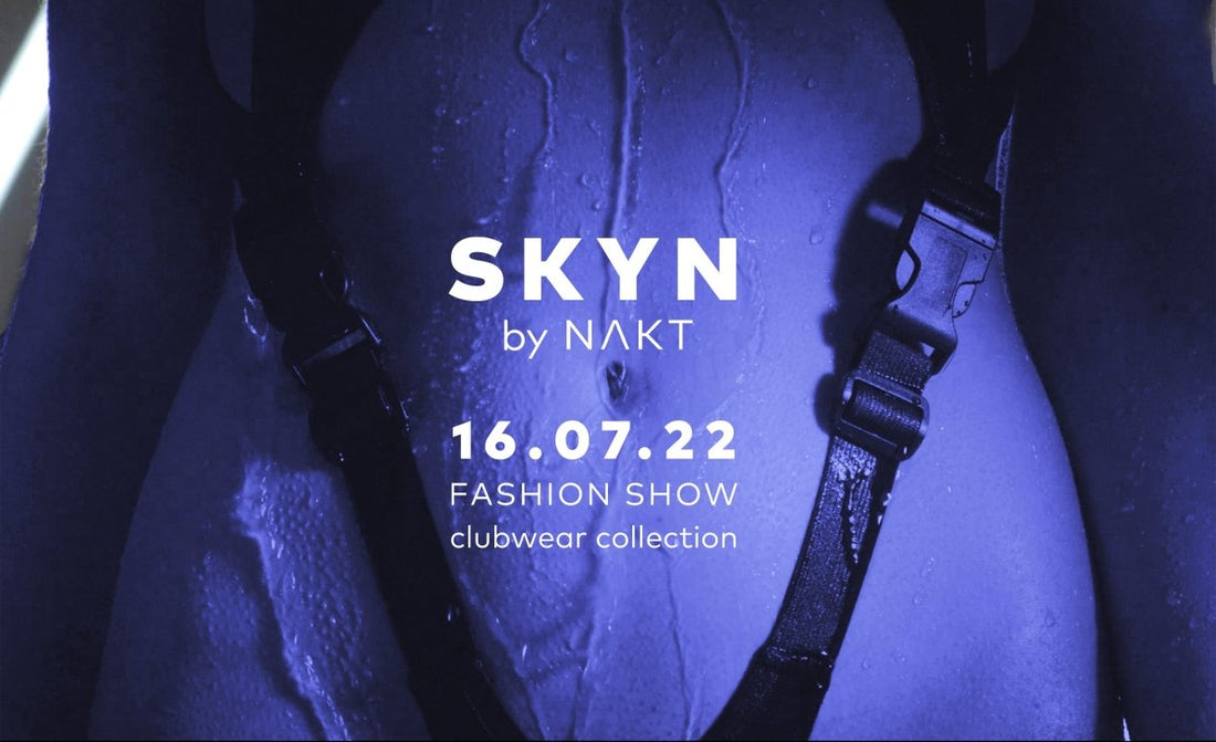 SKYN by NAKT Fashion Show - NAKT Studio