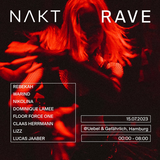 15.07.23 - NAKT Rave x Uebel & Gefährlich, Hamburg - NAKT Studio